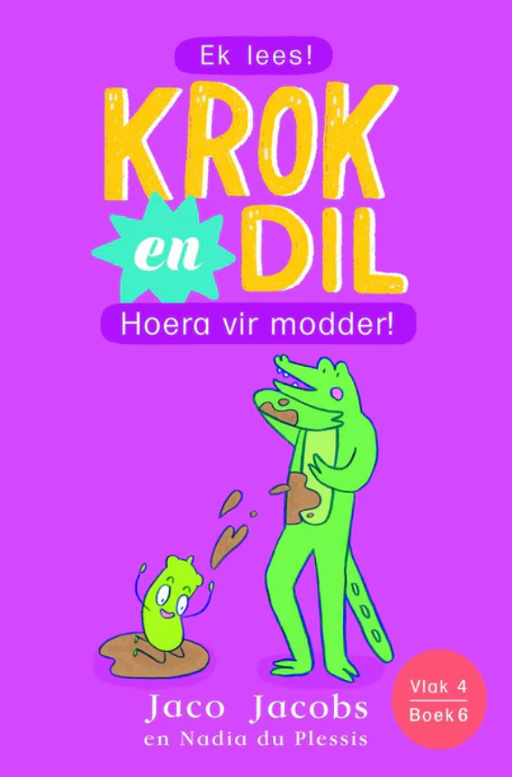 Krok en Dil, v4b06: Hoera vir modder!