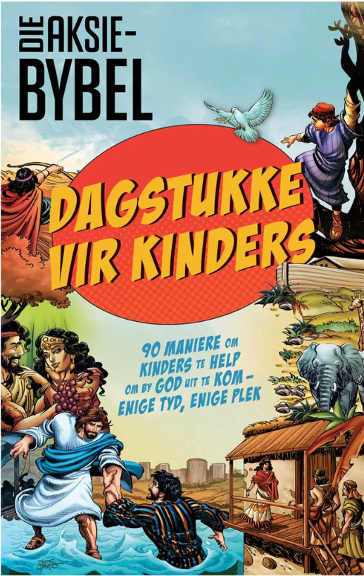 Die Aksie-Bybel: Dagstukke vir kinders