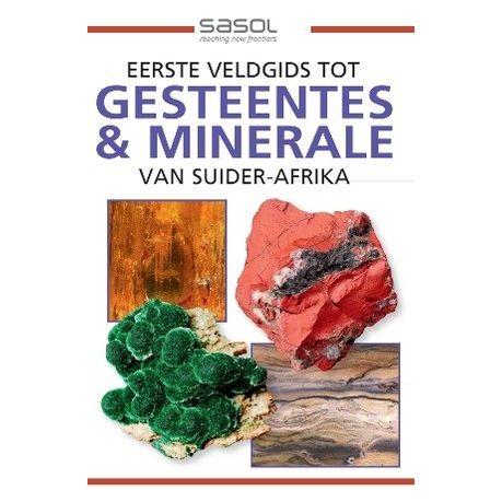 Eerste Veldgids tot Gesteentes &amp; Minerale van Suider-Afrika