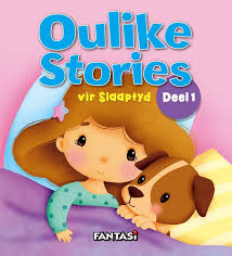 Oulike Stories vir Slaaptyd: Deel 1